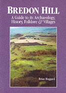 Bredon Hill: A Guide to Its Archaeology, History, Folklore and Villages - Hoggard, Brian