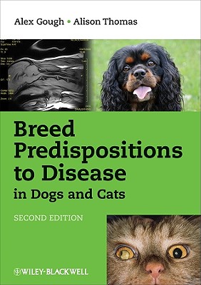 Breed Predispositions to Disease in Dogs and Cats - Gough, Alex, and Thomas, Alison