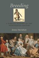 Breeding: A Partial History of the Eighteenth Century