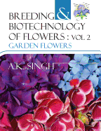 Breeding and Biotechnology of Flowers: Vol.02: Garden Flowers
