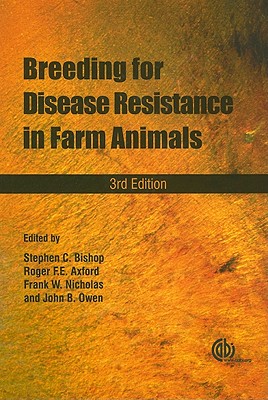 Breeding for Disease Resistance in Farm Animals - Bishop, Stephen C (Editor), and Axford, Roger F E (Editor), and Nicholas, Frank W (Editor)