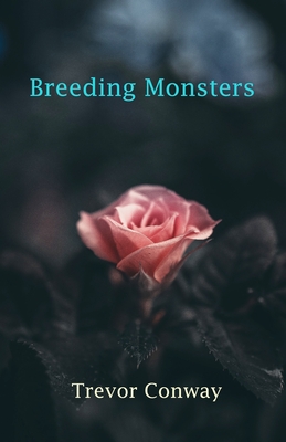 Breeding Monsters - Conway, Trevor