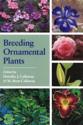 Breeding Ornamental Plants - Callaway, Dorothy J