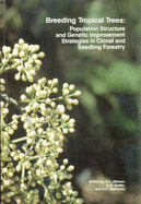 Breeding Tropical Trees: Population Structure and Genetic Improvement Strategies in Clonal and Seedling Forestry - Gibson, G.L. (Editor), and Griffin, A. R. (Editor), and Matheson, A.C. (Editor)