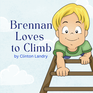 Brennan Loves to Climb