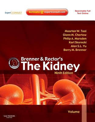 Brenner and Rector's the Kidney: Expert Consult - Online and Print 2-Volume Set - Taal, Maarten W, MD, Frcp, and Chertow, Glenn M, MD, and Marsden, Philip A, MD