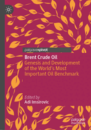 Brent Crude Oil: Genesis and Development of the World's Most Important Oil Benchmark