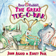 Brer Rabbit: The Great Tug-O-War - Agard, John, and Paul, Korky