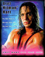 Bret "Hitman" Hart: The Best There Was, the Best There Is, the Best There Will Ever Be.