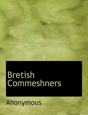 Bretish Commeshners - Anonymous