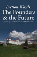 Bretton Woods: The Founders and the Future