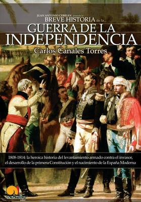 Breve Historia de La Guerra de Independencia Espanola - Canales Torres, Carlos