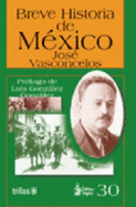 Breve Historia De Mexico (Linterna Magica) - Vasconcelos, Jose