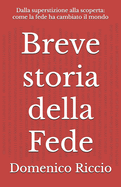 Breve storia della Fede: Dalla superstizione alla scoperta: come la fede ha cambiato il mondo