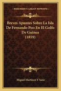 Breves Apuntes Sobre La Isla De Fernando Poo En El Golfo De Guinea (1859)