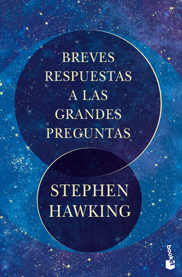 Breves Respuestas a Las Grandes Preguntas - Hawking, Stephen