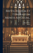 Breviloquium Et Itinerarium Mentis Ad Deum...