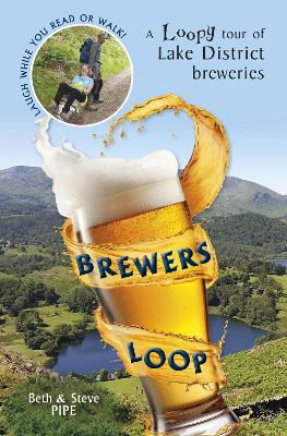 Brewers Loop: A Loopy tour of Lake District breweries - Pipe, Beth and Steve