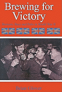 Brewing for Victory: Brewers Beers and Pubs in World War II