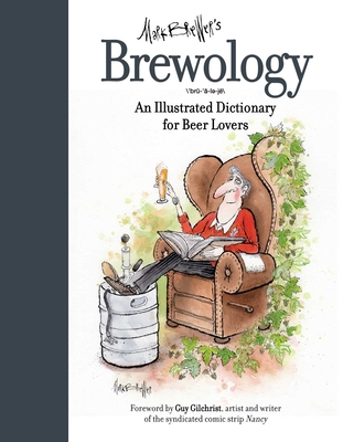 Brewology: An Illustrated Dictionary for Beer Lovers - Brewer, Mark, Dr.