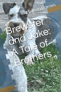 Brewster and Jake: A Tale of Brothers