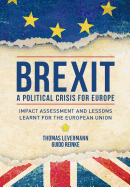 Brexit: A Political Crisis for Europe: Impact Assessment and Lessons Learnt for the European Union