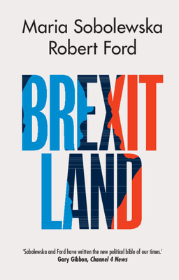 Brexitland - Sobolewska, Maria, and Ford, Robert