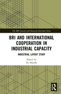 Bri and International Cooperation in Industrial Capacity: Industrial Layout Study