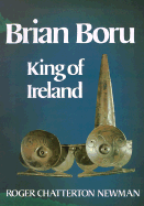 Brian Boru: King of Ireland - Newman, Roger Chatterton