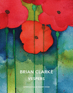 Brian Clarke: Vespers