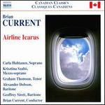 Brian Current: Airline Icarus - Adam Sherkin (piano); Alexander Dobson (baritone); Anthony Thompson (clarinet); Benjamin Bowman (violin);...