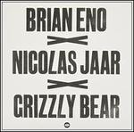 Brian Eno x Nicolas Jaar x Grizzly Bear