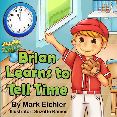 Brian Learns to Tell Time - Mazor, Sarah (Editor), and Eichler, Mark