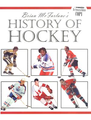 Brian McFarlane's History of Hockey - McFarlane, Brian