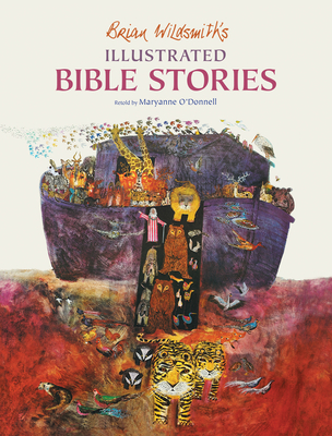 Brian Wildsmith's Illustrated Bible Stories - O'Donnell, Maryanne