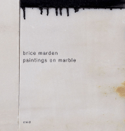 Brice Marden:Paintings on Marble: Paintings on Marble