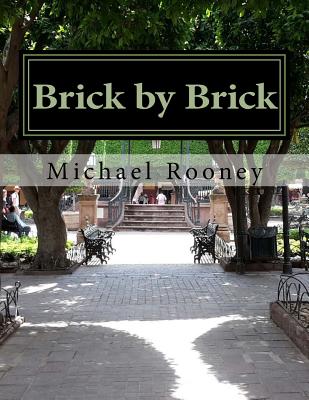 Brick by Brick: 30 Short Stories to Develop a Writing Routine - Rooney, Michael