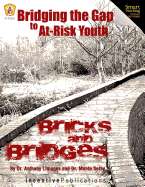 Bricks and Bridges: Bridging the Gap to At-Risk Youth