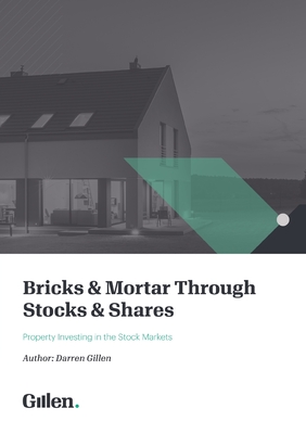 Bricks & Mortar through Stocks & Shares: Property Investing in the Stock Markets - Gillen, Darren