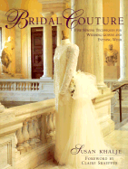 Bridal Couture: Fine Sewing Techniques for Wedding Gowns and Evening Wear - Khalje, Susan
