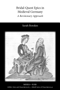 Bridal-Quest Epics in Medieval Germany: A Revisionary Approach