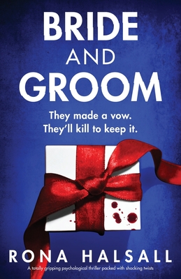 Bride and Groom: A totally gripping psychological thriller packed with shocking twists - Halsall, Rona