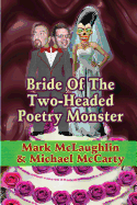 Bride of the Two-Headed Poetry Monster - McLaughlin, Mark