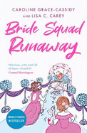 Bride Squad Runaway: The perfect holiday read - witty, wise and warm-hearted
