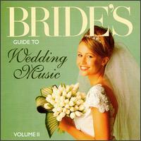 Bride's Guide to Wedding Music, Vol. II - Cambridge Classical Players; Frederic Bayco (organ); Jane Parker-Smith (organ); Maurice Andr (trumpet); Nancy Allen (harp);...