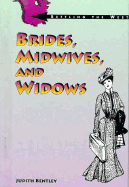 Brides/Midwives and Widows - Bentley, Judith