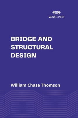 Bridge and Structural Design - Thomson, William Chase