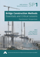 Bridge Construction Methods: Essentials and Critical Lessons