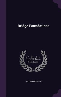 Bridge Foundations - Burnside, William