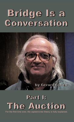 Bridge Is a Conversation: Part I: The Auction - Cohen, Gerard